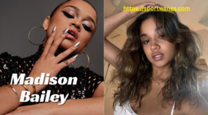 Madison Bailey Height, Relationship, Age, Family and Biography 2026