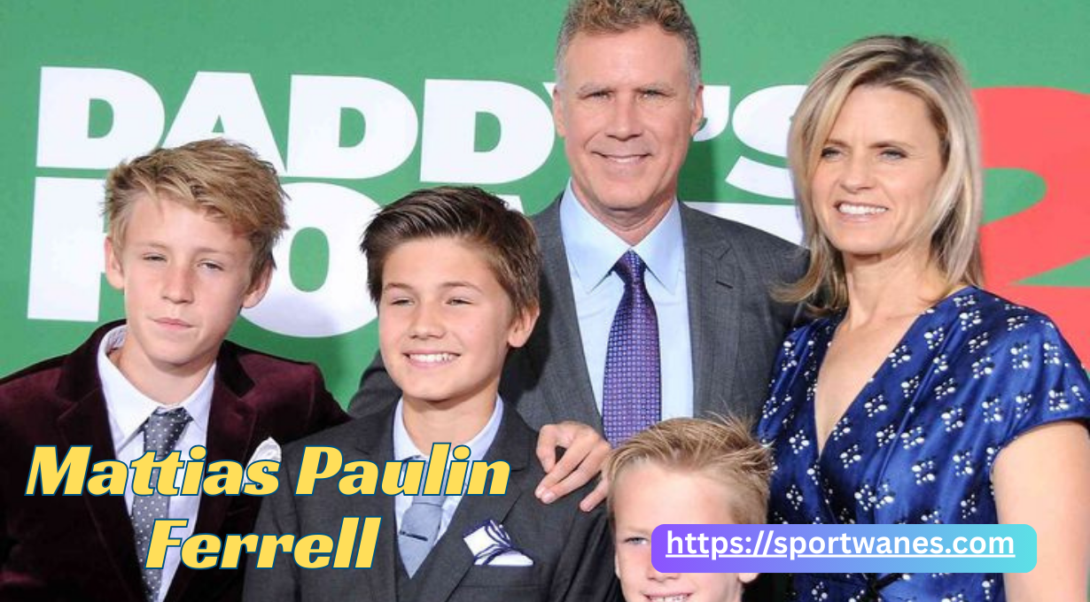 Mattias Paulin Ferrell: Will Ferrell’s Towering Teen Son