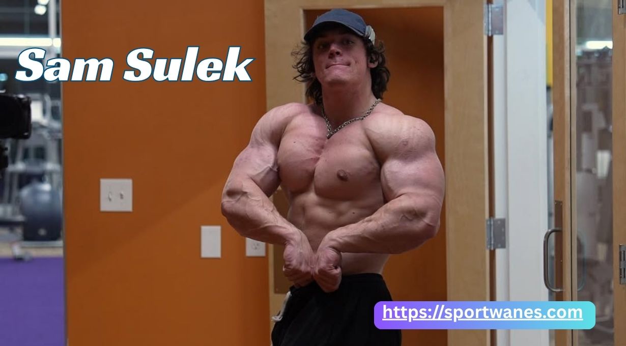 Sam Sulek Height, Weight, Age, Biography, Workout, Diet & Net Worth