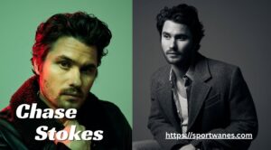 Chase Stokes Height, Age, Net Worth, Wife and Complete Biography