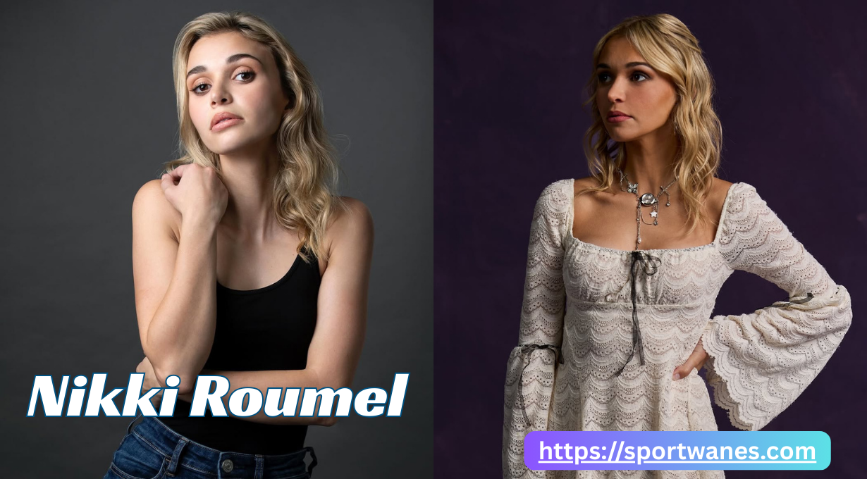 Nikki Roumel Age, Height, Parents, Movies & TV Shows, Wiki and Biography