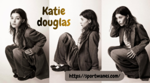 Katie Douglas – Biography, Career, Lifestyle & Net Worth 2026