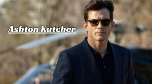 Ashton Kutcher Age,Height and updates about life